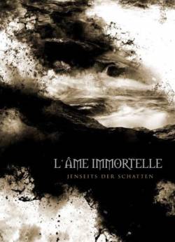 L'Âme Immortelle : Jenseits der Schatten